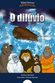 Title: O dilúvio: Arca de noé, Author: Bible Pathway Adventures