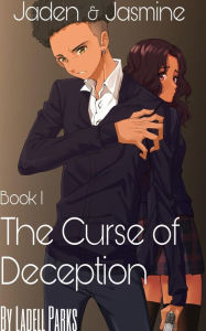 Title: Jaden & Jasmine: The Curse of Deception, Author: Ladell Parks