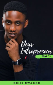 Title: Dear Entrepreneur: March, Author: Chidi Nwaogu