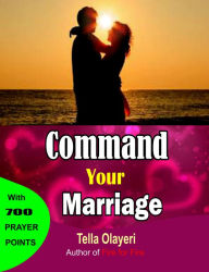 Title: Command Your Marriage: The Love Language for Couples, Author: Tella Olayeri