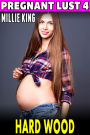 Hard Wood: Pregnant Lust 4