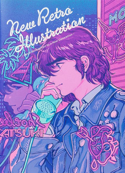 New Retro Illustration nyuretoroirustoreshon: Retro Reimagined by a New Generation (Japanese edition)