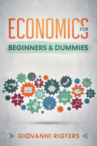 Title: Economics for Beginners & Dummies, Author: Giovanni Rigters
