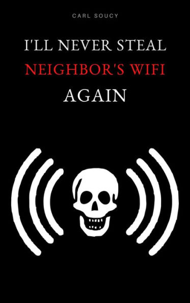I'll Never Steal Neighbor's Wifi Again
