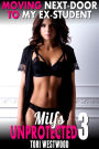 Moving Next-door To My Ex-Student: Milfs Unprotected 3