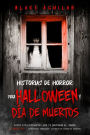 Historias de Horror para Halloween y Día de Muertos: Casos Escalofriantes que te Quitaran el Sueño. 2 Libros en 1 - Cementerios Embrujados, Historias de Terror de Demonios