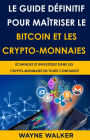 Le Guide définitif pour maîtriser le bitcoin et les crypto-monnaies