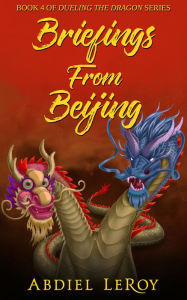 Title: Briefings From Beijing, Author: Abdiel LeRoy