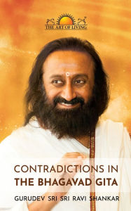 Title: Contradictions In Bhagavad Gita, Author: Sri Sri Ravishankar