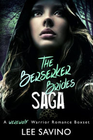 Title: The Berserker Brides Saga: A Werewolf Warrior Romance, Author: Lee Savino