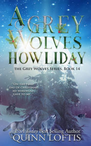 Title: A Grey Wolves Howliday, Author: Quinn Loftis