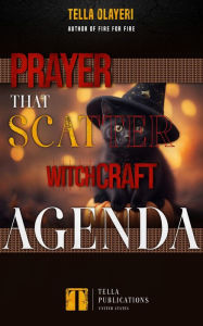 Title: Prayer That Scatter Witchcraft Agenda, Author: Tella Olayeri