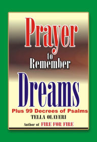 Title: Prayer to Remember Dreams: A dream journal workbook to learn to recall, record and chart your dreams, Author: Tella Olayeri