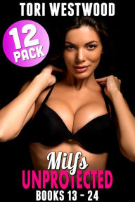 Title: Milfs Unprotected Books 13 to 24: 12-Pack, Author: Tori Westwood