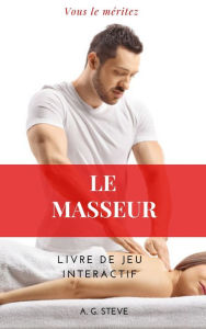 Title: Le masseur: Livre de jeu interactif, Author: A.G. Steve