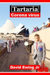Title: Tartaria - Corona Virus, Author: David Ewing Jr