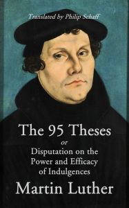 Title: The 95 Theses: Or Disputation on the Power and Efficacy of Indulgences, Author: Martin Luther