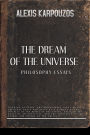 The Dream of Universe: Philosophy Essays