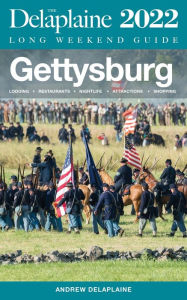 Title: Gettysburg - The Delaplaine 2022 Long Weekend Guide, Author: Andrew Delaplaine