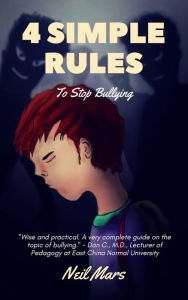 Title: 4 Simple Rules to Stop Bullying, Author: Neil Mars