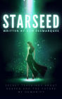 Starseed: Secret Teachings About Heaven and The Future of Humanity