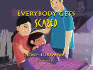 Title: Everybody Gets Scared, Author: Noah Lukeman