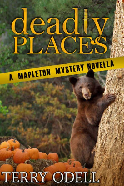Deadly Places: A Mapleton Mystery Novella: A Police Procedural Cozy Blend