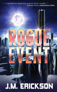 Title: Rogue Event, Author: J.M. Erickson