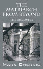 The Matriarch From Beyond - The Discovery