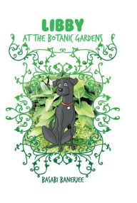 Title: Libby at the Botanics, Author: Basabi Banerjee