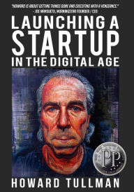 Title: Launching a Startup in the Digital Age, Author: Howard Tullman