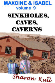 Title: Sinkholes, Caves and Caverns, Author: Sharon Kull