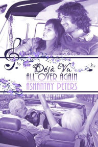 Title: Deja Vu All Over Again, Author: Ashantay Peters