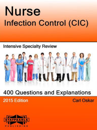 Title: Nurse Infection Control (CIC) Intensive Specialty Review, Author: Carl Oskar