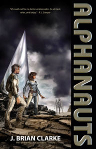 Title: Alphanauts, Author: J. Brian Clarke