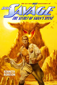 Title: Doc Savage: The Secret of Satan's Spine, Author: Kenneth Robeson