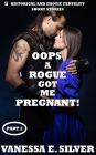 Oops A Rogue Got Me Pregnant! Part 2 - 5 Historical AND Erotic Fertility Short Stories