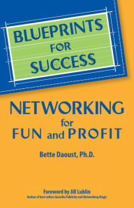 Title: Networking for FUN and PROFIT, Author: Bette Daoust