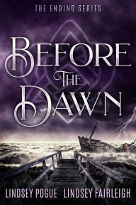 Title: Before The Dawn: A Post-Apocalyptic Romance, Author: Lindsey Pogue