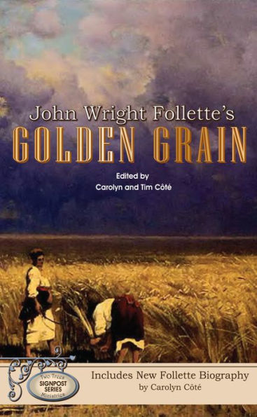 John Wright Follette's Golden Grain