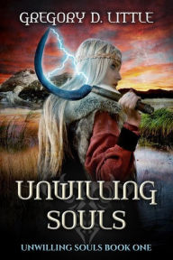 Title: Unwilling Souls Nook Edition, Author: Gregory Little