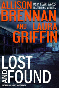 Title: Lost and Found (Moreno & Hart Series #3), Author: Allison Brennan