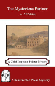 Title: The Mysterious Partner: A Chief Inspector Pointer Mystery, Author: A. E. Fielding