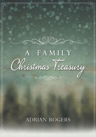 Title: A Family Christmas Treasury, Author: Adrian Rogers