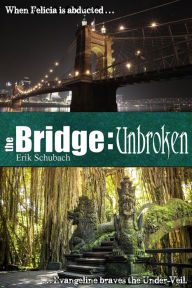 Title: The Bridge: Unbroken, Author: Erik Schubach