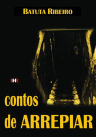 Title: Contos De Arrepiar, Author: Batuta Ribeiro