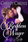 Reckless Wager (A Whitechapel Wagers Novel)