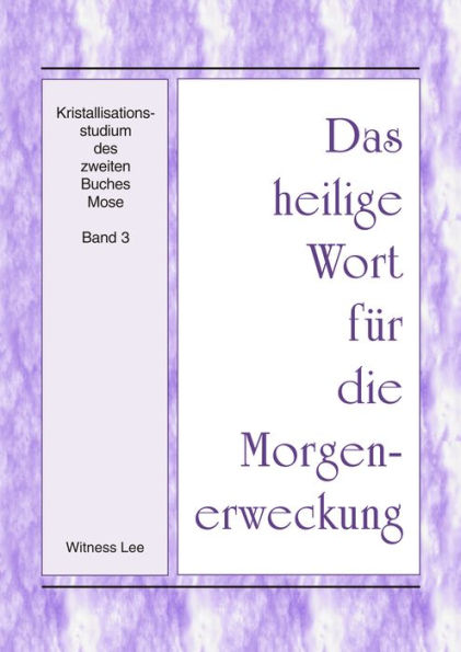 Das heilige Wort fur die Morgenerweckung - Kristallisationsstudium des zweiten Buches Mose, Band 3