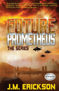 Title: Future Prometheus: The Series, Author: J. M. Erickson