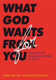 Title: What God Wants For You, Author: Michael Boekstal